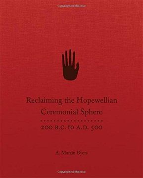 portada Reclaiming the Hopewellian Ceremonial Sphere: 200 B.C. to A.D. 500 (en Inglés)