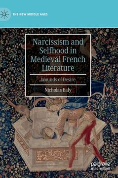 portada Narcissism and Selfhood in Medieval French Literature: Wounds of Desire (in English)