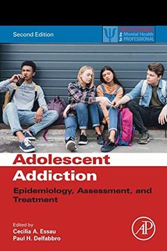 portada Adolescent Addiction: Epidemiology, Assessment, and Treatment (Practical Resources for the Mental Health Professional) (en Inglés)
