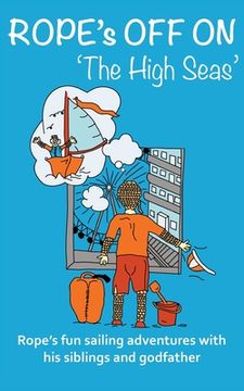 portada Rope's off to 'The High Seas' (en Inglés)