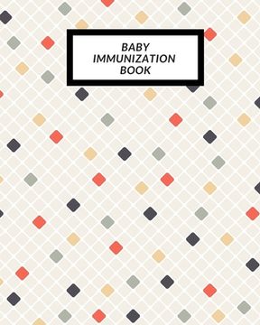 portada Baby Immunization Book: Child's Medical History To do Book, Baby 's Health keepsake Register & Information Record Log, Treatment Activities Tr