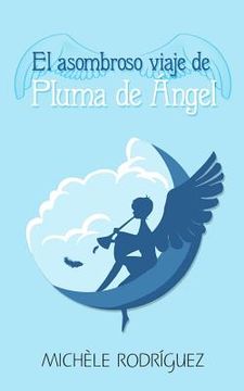 portada El asombroso viaje de Pluma de Angel (in Spanish)