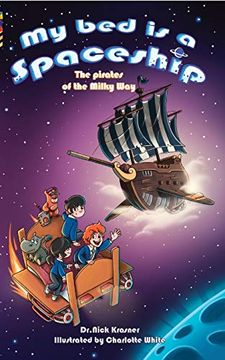 portada My bed is a Spaceship: The Pirates of the Milky way (en Inglés)
