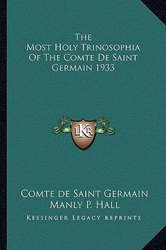 portada the most holy trinosophia of the comte de saint germain 1933 (in English)