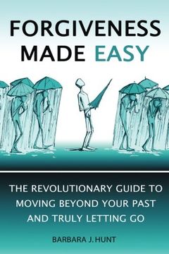 portada Forgiveness Made Easy: The Revolutionary Guide to Moving Beyond Your Past and Truly Letting go (in English)