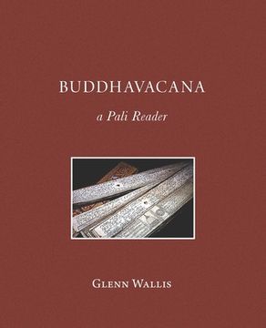 portada Buddhavacana: A Pali Reader (en Inglés)