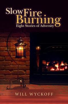 portada Slow Fire Burning: Eight Stories of Adversity (in English)