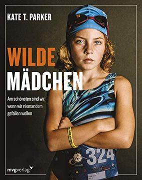 portada Wilde Mädchen: Am Schönsten Sind Wir, Wenn wir Niemandem Gefallen Wollen (en Alemán)