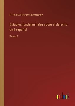 portada Estudios fundamentales sobre el derecho civil español: Tomo 4