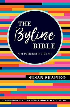 portada The Byline Bible: Get Published in Five Weeks (en Inglés)