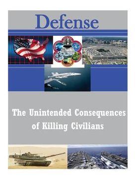 portada The Unintended Consequences of Killing Civilians (en Inglés)