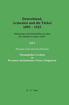 portada Deutschland, Armenien und die Türkei 1895-1925. , Teil 3: Thematisches Lexikon zu Personen, Institutionen, Orten, Ereignissen (en Alemán)