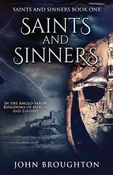 portada Saints And Sinners: In the Anglo-Saxon Kingdoms of Mercia and Lindsey (en Inglés)