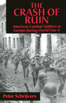 portada the crash of ruin: american combat soldiers in europe during world war ii (en Inglés)