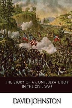 portada The Story of a Confederate Boy in the Civil War (en Inglés)