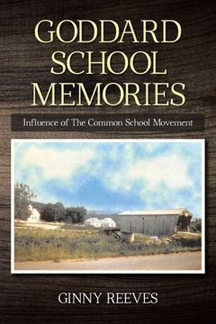 portada Goddard School Memories: Influence of the Common School Movement (en Inglés)