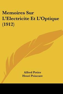 portada Memoires Sur L'Electricite Et L'Optique (1912) (in French)