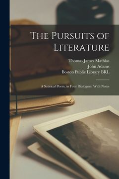 portada The Pursuits of Literature: a Satirical Poem, in Four Dialogues. With Notes