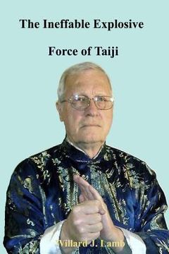 portada The Ineffable Explosive Force Of Taiji (en Inglés)