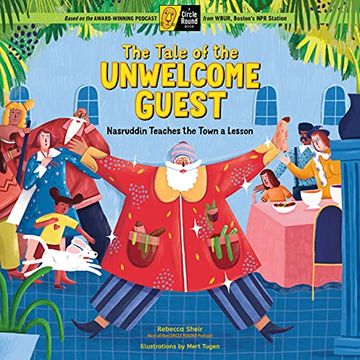 portada The Tale of the Unwelcome Guest: Nasruddin Teaches the Town a Lesson; A Circle Round Book 