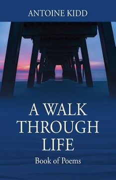 portada A Walk Through Life: Book of Poems (en Inglés)