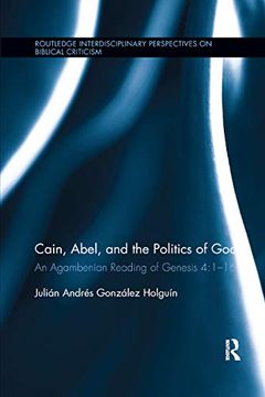 portada Cain, Abel, and the Politics of god (Routledge Interdisciplinary Perspectives on Biblical Criticism) (en Inglés)