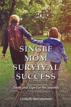 portada Single Mom Survival Success: Tools and Tips for the Journey (en Inglés)