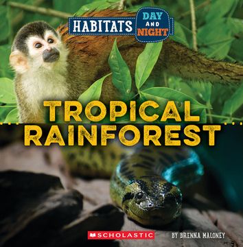 portada Tropical Rainforest (Wild World: Habitats Day and Night) (in English)