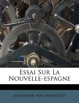 portada Essai Sur La Nouvelle-Espagne (en Francés)