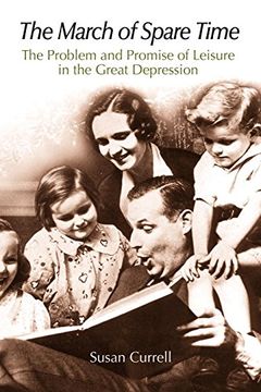 portada The March of Spare Time: The Problem and Promise of Leisure in the Great Depression (in English)