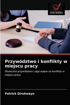 portada Przywództwo i konflikty w miejscu pracy (en Polaco)