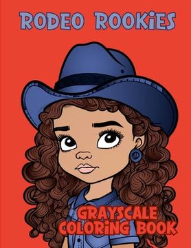 portada Rodeo Rookies: Grayscale Coloring Book (en Inglés)