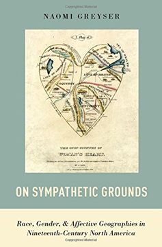 portada On Sympathetic Grounds: Race, Gender, and Affective Geographies in Nineteenth-Century North America 