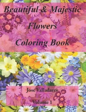 portada Beautiful & Majestic Flowers Coloring Book