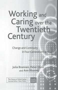 portada Working and Caring Over the Twentieth Century: Change and Continuity in Four-Generation Families (in English)