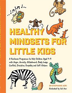 portada Healthy Mindsets for Little Kids: A Resilience Programme to Help Children Aged 5–9 With Anger, Anxiety, Attachment, Body Image, Conflict, Discipline, Empathy and Self-Esteem (en Inglés)