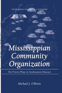 portada Mississippian Community Organization: The Powers Phase in Southeastern Missouri (en Inglés)