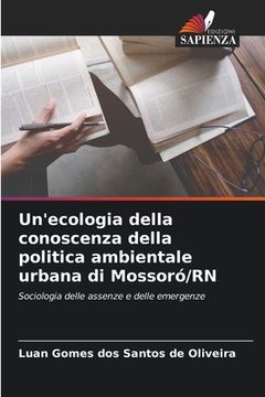 portada Un'ecologia della conoscenza della politica ambientale urbana di Mossoró/RN (in Italian)