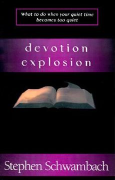 portada devotion explosion: what to do when your quiet time becomes too quiet (in English)