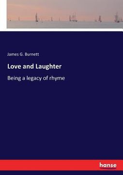 portada Love and Laughter: Being a legacy of rhyme (en Inglés)