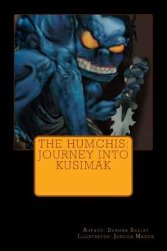 portada The Humchis: Journey Into the Land of Kusimak (in English)