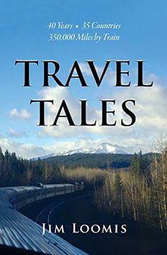 portada Travel Tales: 40 Years, 35 Countries, 350,000 Miles by Train (in English)