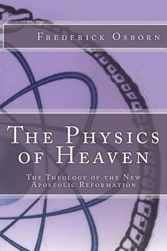 portada The Physics of Heaven: The Theology of the New Apostolic Reformation (en Inglés)
