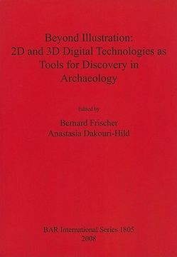 portada beyond illustration: 2d and 3d digital technologies as tools for discovery in archaeology (en Inglés)