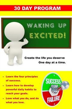 portada Waking Up Excited!: Create the life you deserve one day at a time. (en Inglés)