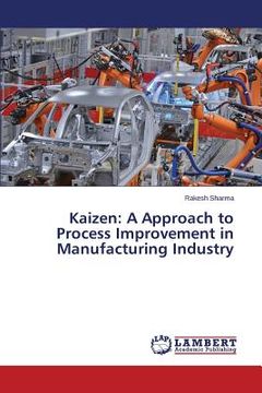 portada Kaizen: A Approach to Process Improvement in Manufacturing Industry (in English)