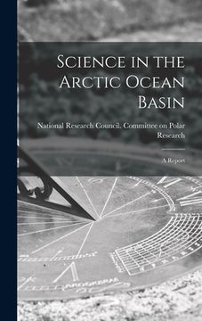 portada Science in the Arctic Ocean Basin: a Report (en Inglés)