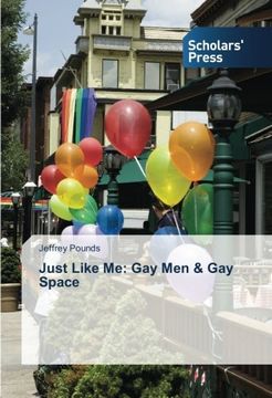 portada Just Like Me: Gay Men & Gay Space
