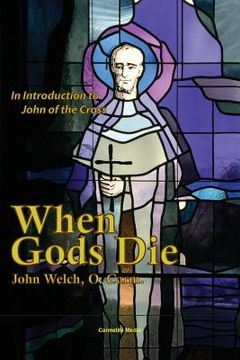 portada When Gods Die: An Introduction to John of the Cross (in English)