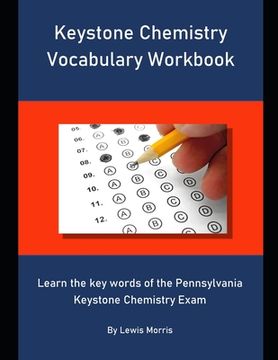 portada Keystone Chemistry Vocabulary Workbook: Learn the key words of the Pennsylvania Keystone Chemistry Exam (in English)
